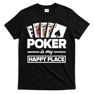 Poker Is My Happy Place Funny Poker Player Poker T-Shirt