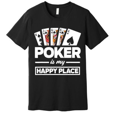 Poker Is My Happy Place Funny Poker Player Poker Premium T-Shirt