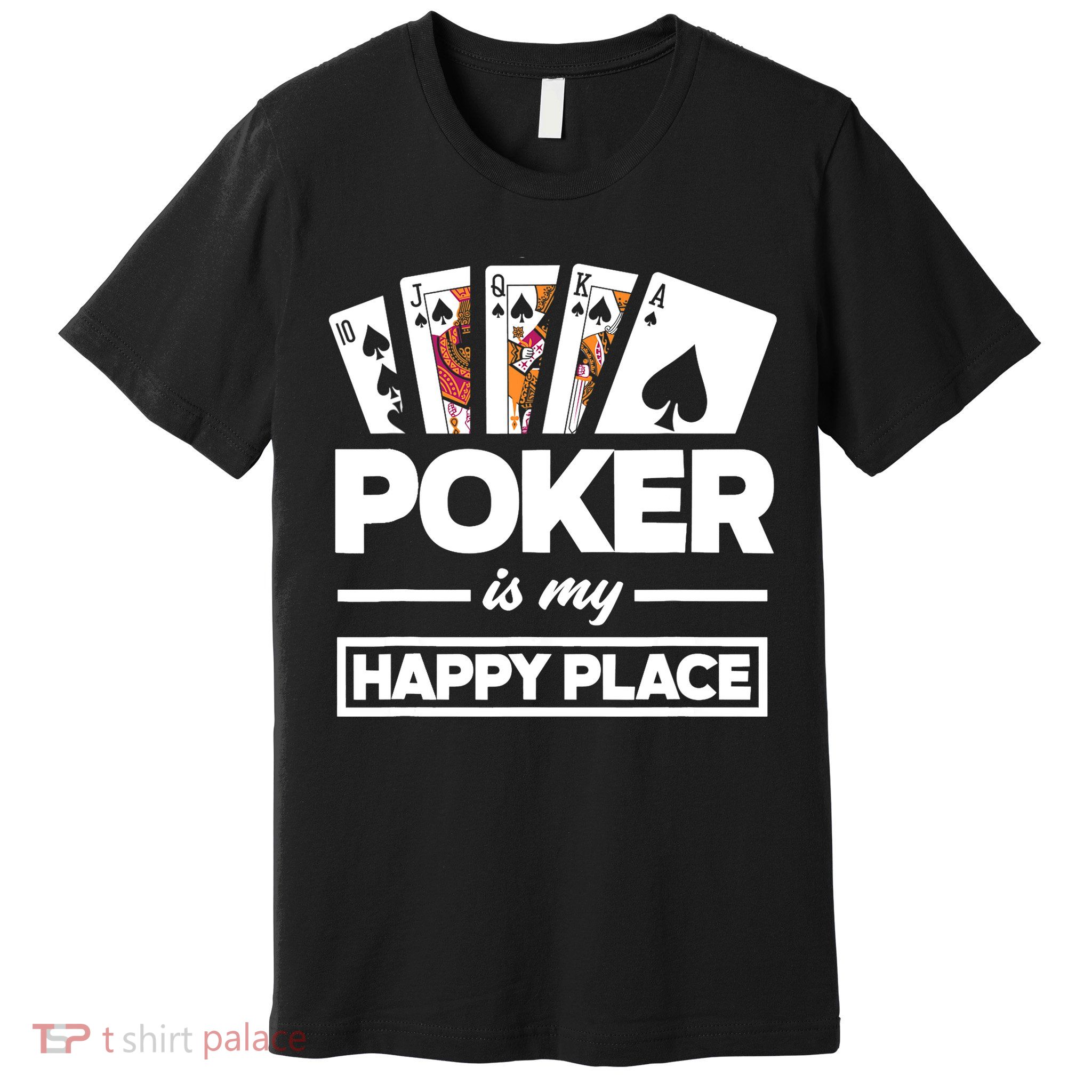 Poker Is My Happy Place Funny Poker Player Poker Premium T-Shirt