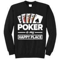Poker Is My Happy Place Funny Poker Player Poker Tall Sweatshirt