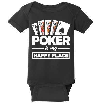 Poker Is My Happy Place Funny Poker Player Poker Baby Bodysuit