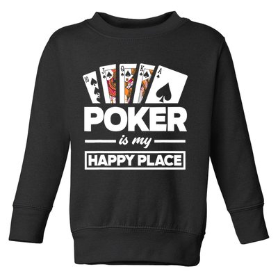 Poker Is My Happy Place Funny Poker Player Poker Toddler Sweatshirt