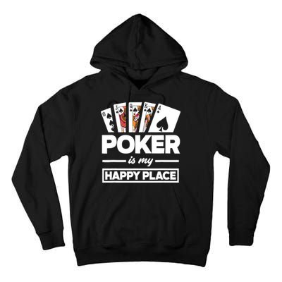 Poker Is My Happy Place Funny Poker Player Poker Tall Hoodie
