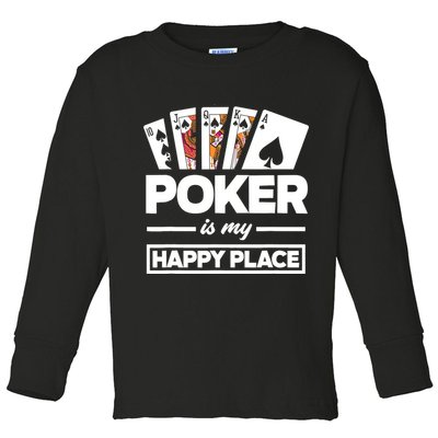Poker Is My Happy Place Funny Poker Player Poker Toddler Long Sleeve Shirt