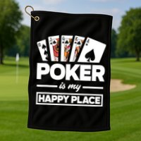 Poker Is My Happy Place Funny Poker Player Poker Golf Towel