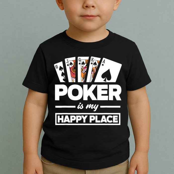 Poker Is My Happy Place Funny Poker Player Poker Toddler T-Shirt