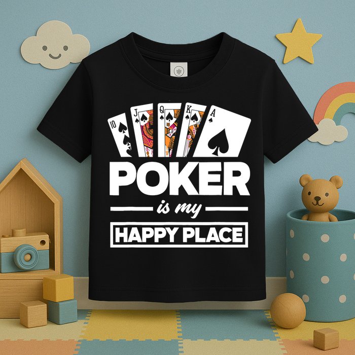 Poker Is My Happy Place Funny Poker Player Poker Toddler T-Shirt