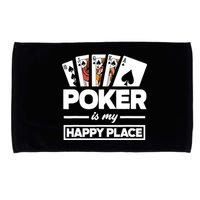 Poker Is My Happy Place Funny Poker Player Poker Microfiber Hand Towel