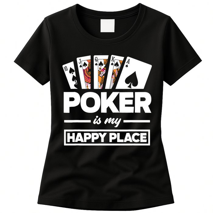 Poker Is My Happy Place Funny Poker Player Poker Womens T-Shirt