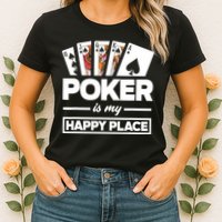 Poker Is My Happy Place Funny Poker Player Poker Womens T-Shirt