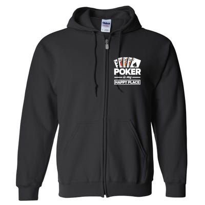 Poker Is My Happy Place Funny Poker Player Poker Full Zip Hoodie
