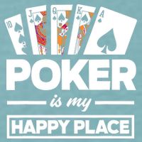 Poker Is My Happy Place Funny Poker Player Poker Sueded Cloud Jersey T-Shirt
