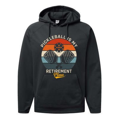 Pickleball Is My Retirement Plan Performance Fleece Hoodie