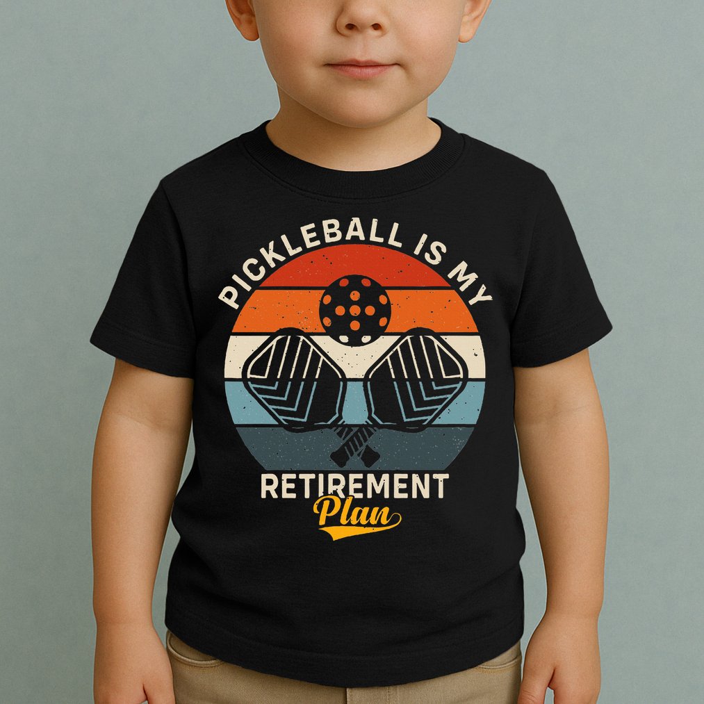 Pickleball Is My Retirement Plan Toddler T-Shirt
