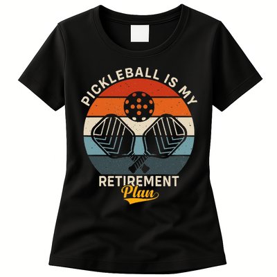 Pickleball Is My Retirement Plan Womens T-Shirt