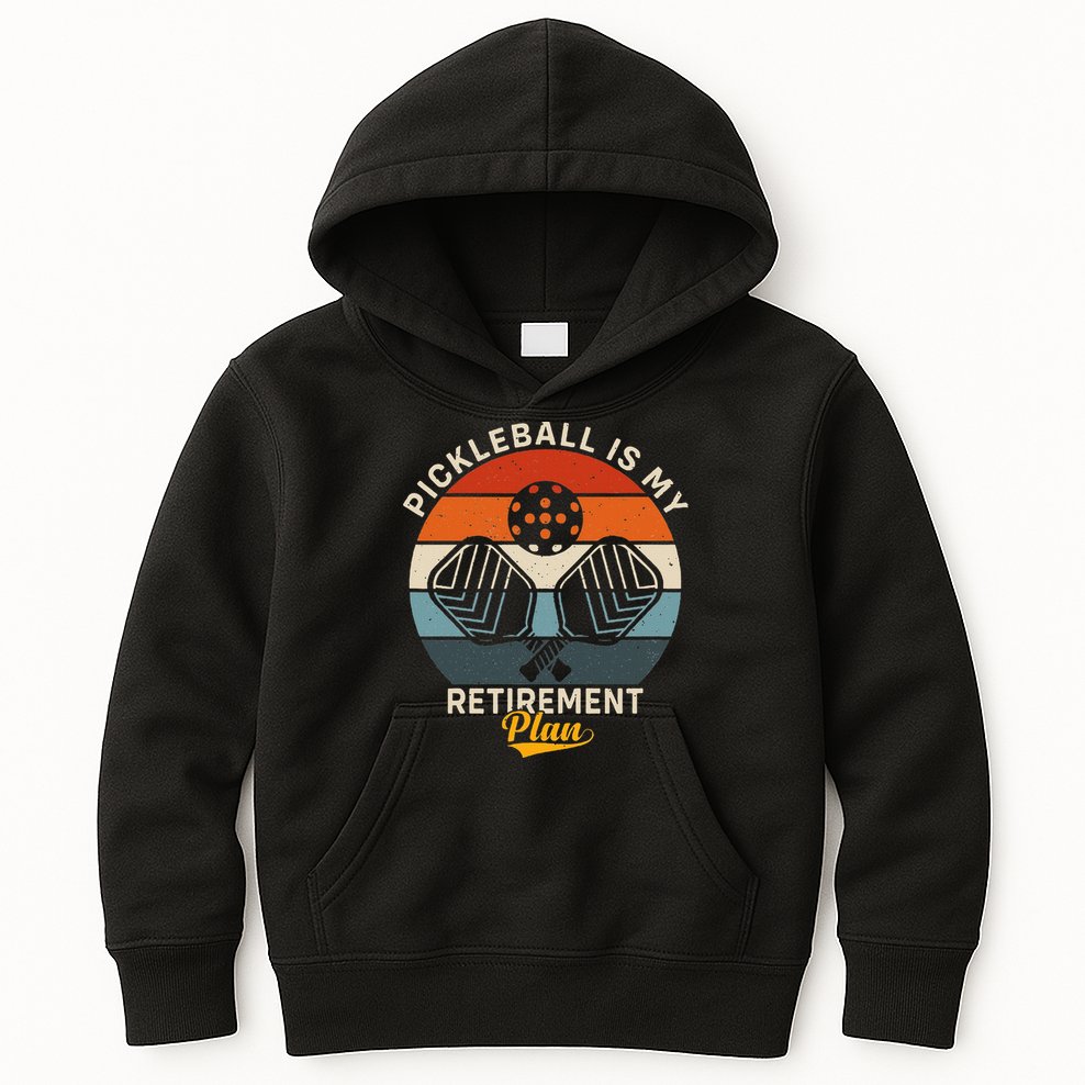 Pickleball Is My Retirement Plan Kids Hoodie