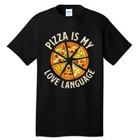 Pizza Is My Love Language Food Lover Pizza Baker Tall T-Shirt