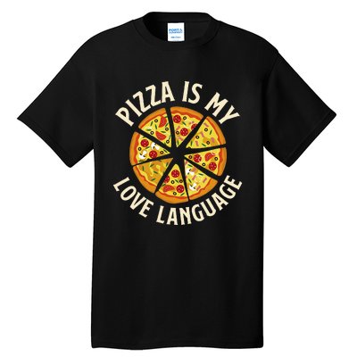 Pizza Is My Love Language Food Lover Pizza Baker Tall T-Shirt