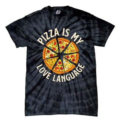 Pizza Is My Love Language Food Lover Pizza Baker Tie-Dye T-Shirt