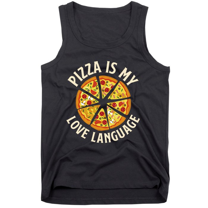 Pizza Is My Love Language Food Lover Pizza Baker Tank Top