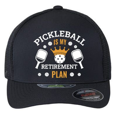 Pickleball Is My Retirement Plan Flexfit Unipanel Trucker Cap