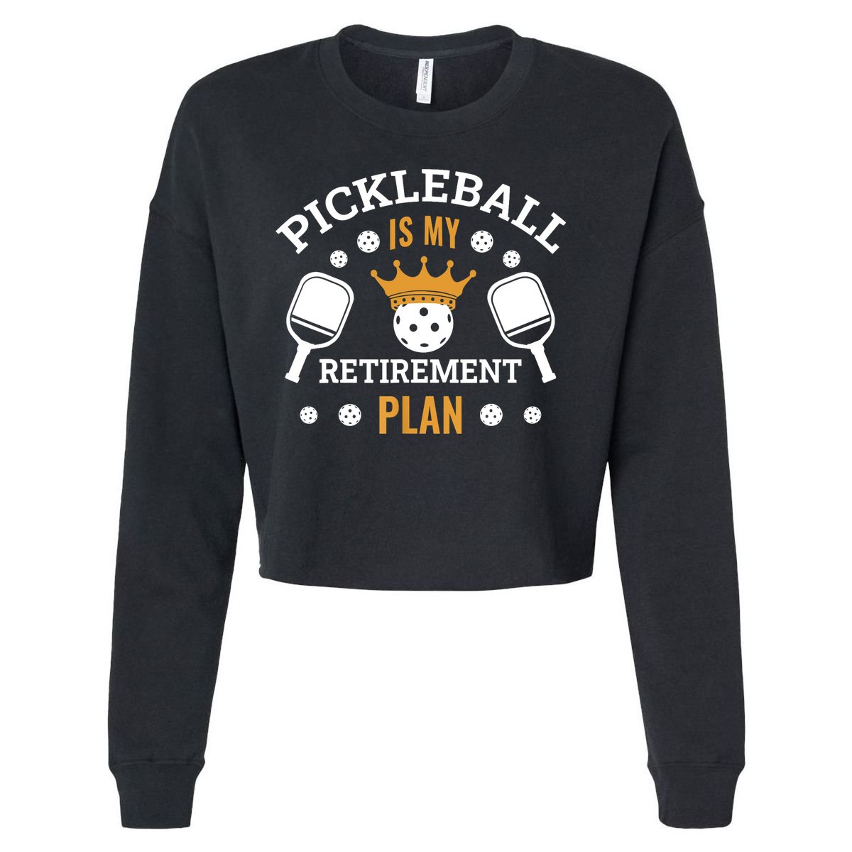 Pickleball Is My Retirement Plan Cropped Pullover Crew