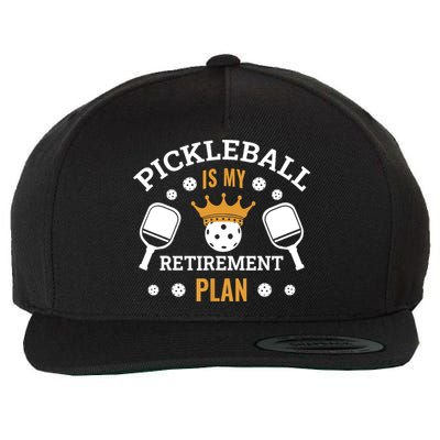 Pickleball Is My Retirement Plan Wool Snapback Cap