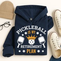 Pickleball Is My Retirement Plan Hoodie