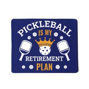 Pickleball Is My Retirement Plan Mousepad