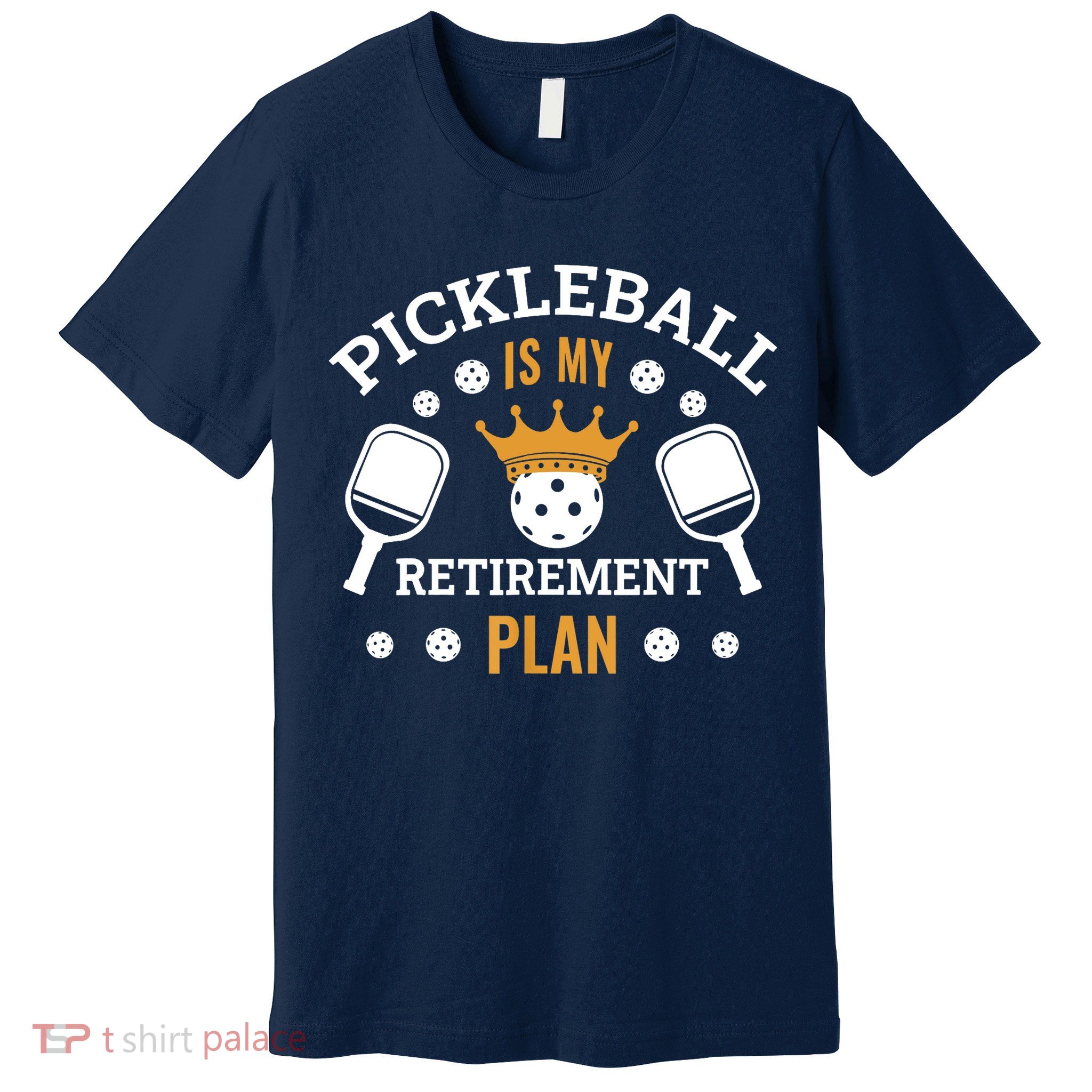 Pickleball Is My Retirement Plan Premium T-Shirt