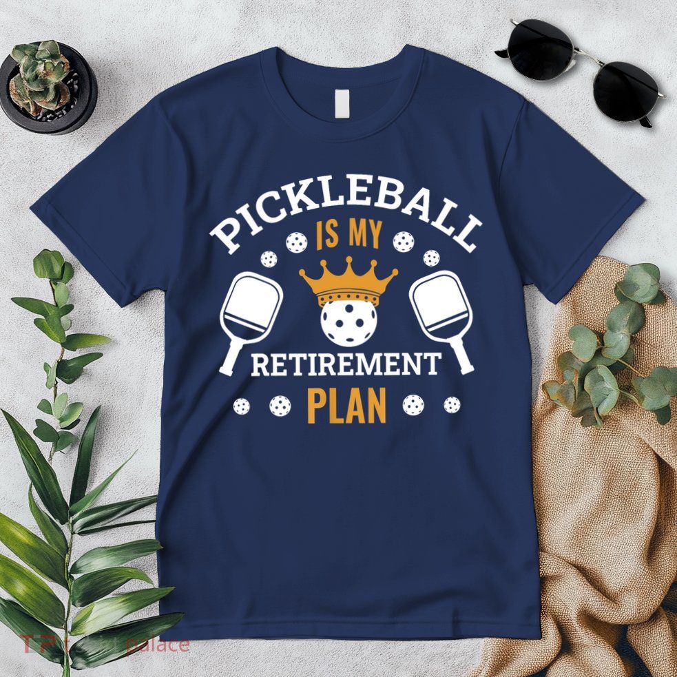 Pickleball Is My Retirement Plan Premium T-Shirt