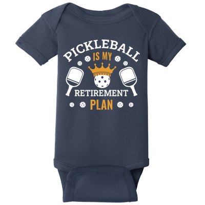 Pickleball Is My Retirement Plan Baby Bodysuit