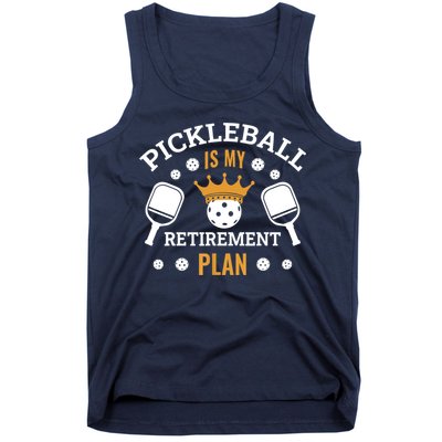 Pickleball Is My Retirement Plan Tank Top