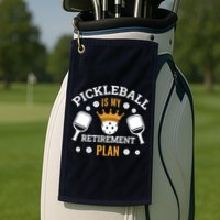 Pickleball Is My Retirement Plan Golf Towel