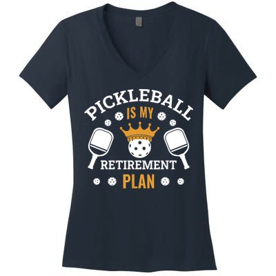 Pickleball Is My Retirement Plan Women's V-Neck T-Shirt