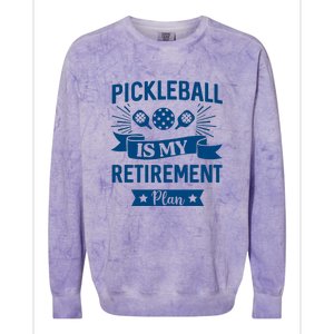 Pickleball Is My Retirement Plan Gift For Pickleball Fan Sport Colorblast Crewneck Sweatshirt