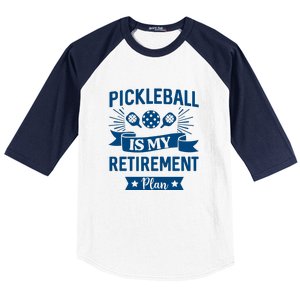 Pickleball Is My Retirement Plan Gift For Pickleball Fan Sport Baseball Sleeve Shirt