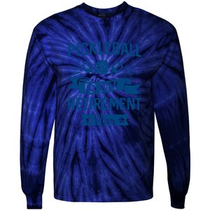 Pickleball Is My Retirement Plan Gift For Pickleball Fan Sport Tie-Dye Long Sleeve Shirt