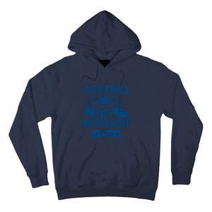 Pickleball Is My Retirement Plan Gift For Pickleball Fan Sport Tall Hoodie