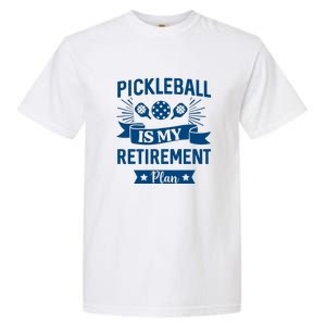 Pickleball Is My Retirement Plan Gift For Pickleball Fan Sport Garment-Dyed Heavyweight T-Shirt