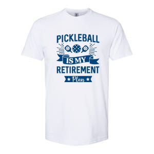 Pickleball Is My Retirement Plan Gift For Pickleball Fan Sport Softstyle CVC T-Shirt