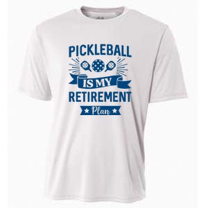 Pickleball Is My Retirement Plan Gift For Pickleball Fan Sport Cooling Performance Crew T-Shirt