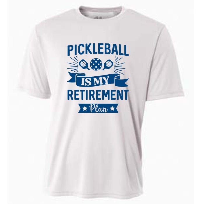 Pickleball Is My Retirement Plan Gift For Pickleball Fan Sport Cooling Performance Crew T-Shirt