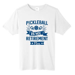 Pickleball Is My Retirement Plan Gift For Pickleball Fan Sport Tall Fusion ChromaSoft Performance T-Shirt