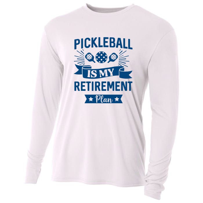 Pickleball Is My Retirement Plan Gift For Pickleball Fan Sport Cooling Performance Long Sleeve Crew