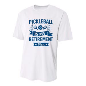 Pickleball Is My Retirement Plan Gift For Pickleball Fan Sport Performance Sprint T-Shirt