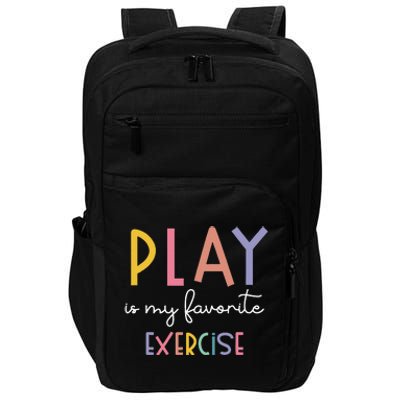 Play Is My Favorite Exercise Cute Pediatric Physical Therapy Impact Tech Backpack