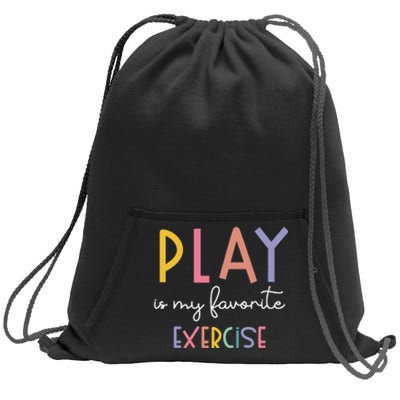 Play Is My Favorite Exercise Cute Pediatric Physical Therapy Sweatshirt Cinch Pack Bag