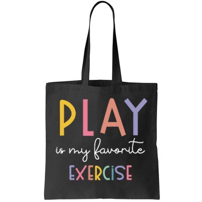 Play Is My Favorite Exercise Cute Pediatric Physical Therapy Tote Bag