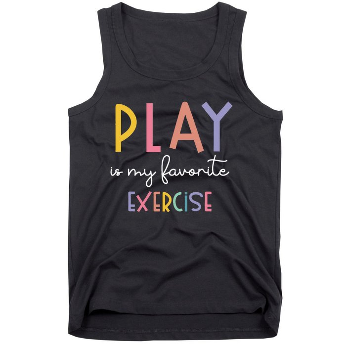 Play Is My Favorite Exercise Cute Pediatric Physical Therapy Tank Top